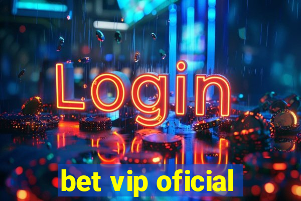 bet vip oficial