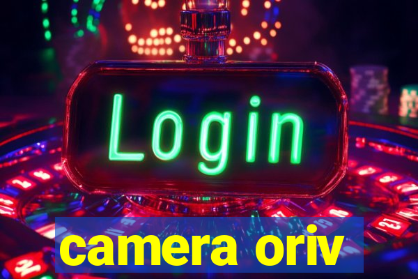 camera oriv