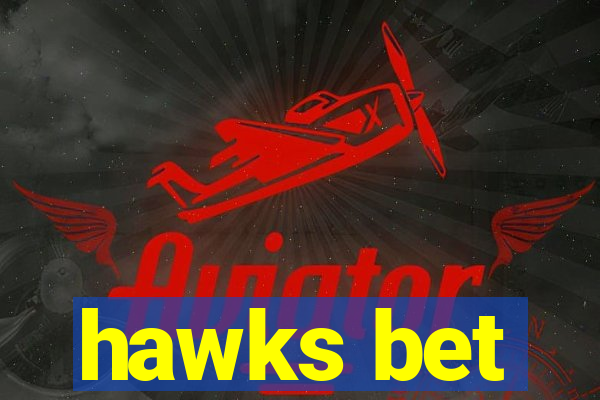 hawks bet