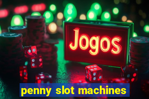 penny slot machines