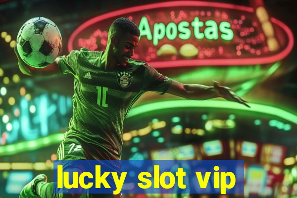 lucky slot vip