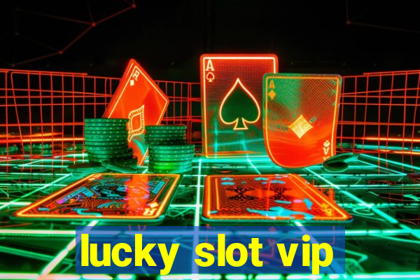 lucky slot vip