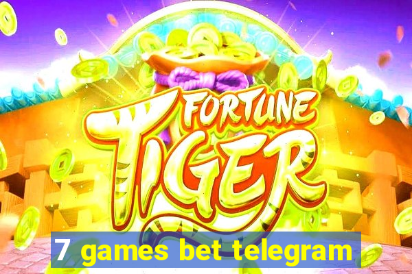 7 games bet telegram