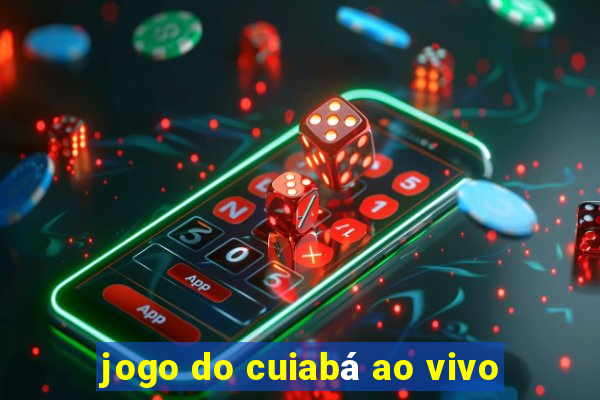 jogo do cuiabá ao vivo