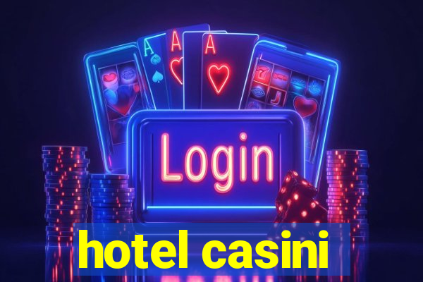 hotel casini