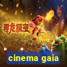 cinema gaia