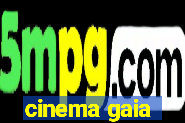 cinema gaia