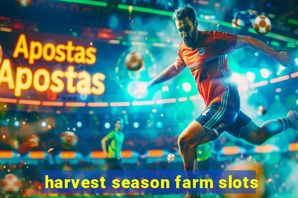 harvest season farm slots