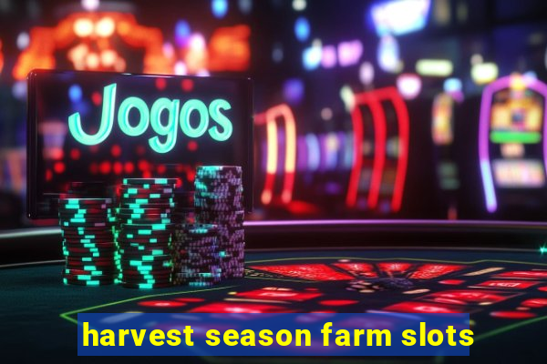 harvest season farm slots