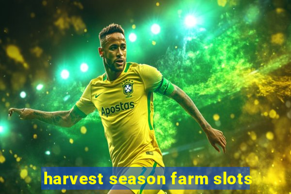 harvest season farm slots