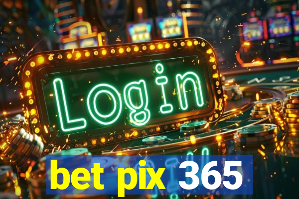 bet pix 365