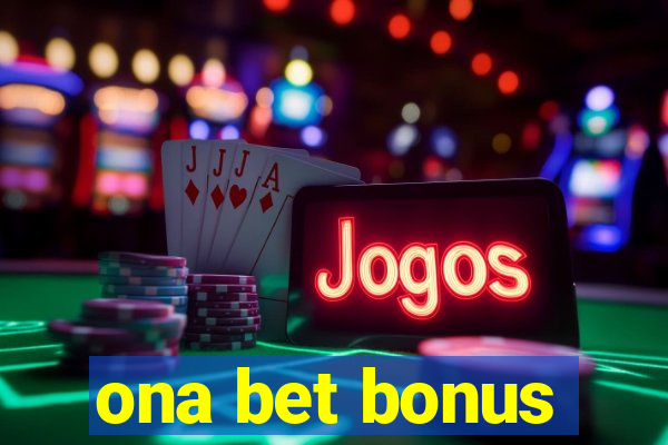 ona bet bonus