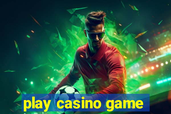 play casino game