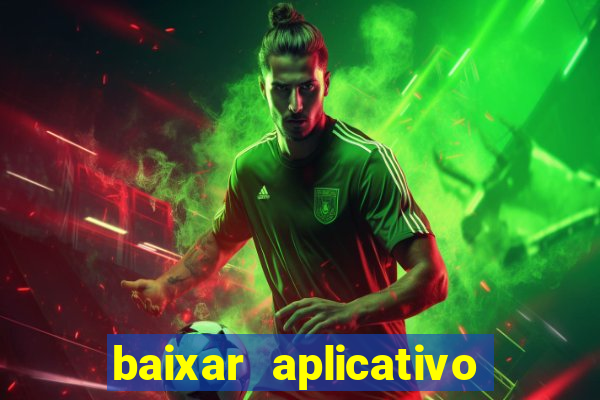 baixar aplicativo de aposta de jogo