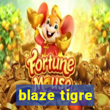 blaze tigre