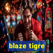 blaze tigre