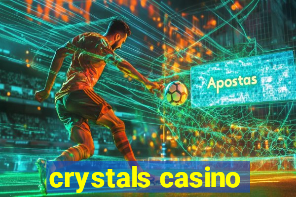 crystals casino