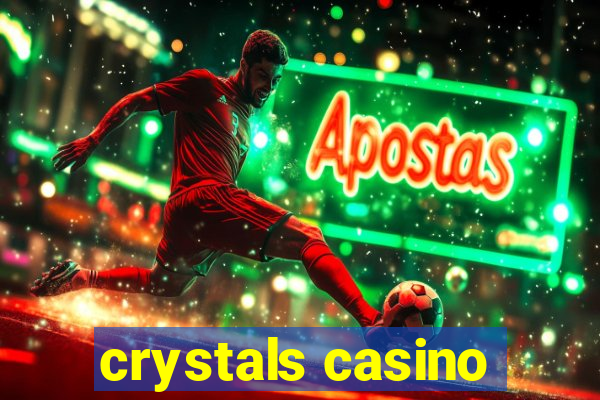 crystals casino