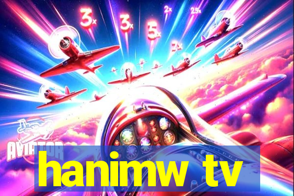 hanimw tv