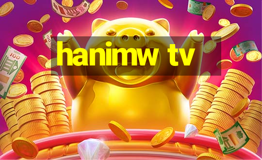 hanimw tv