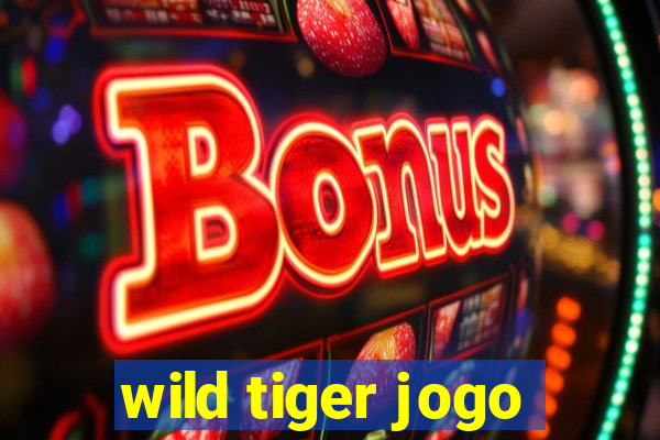 wild tiger jogo