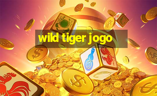 wild tiger jogo