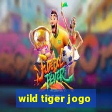 wild tiger jogo