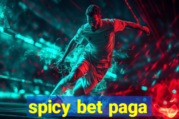 spicy bet paga