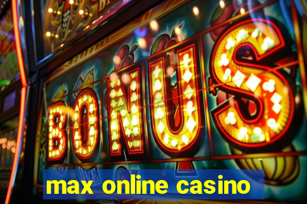 max online casino