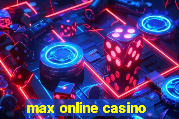 max online casino