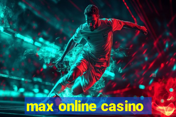 max online casino