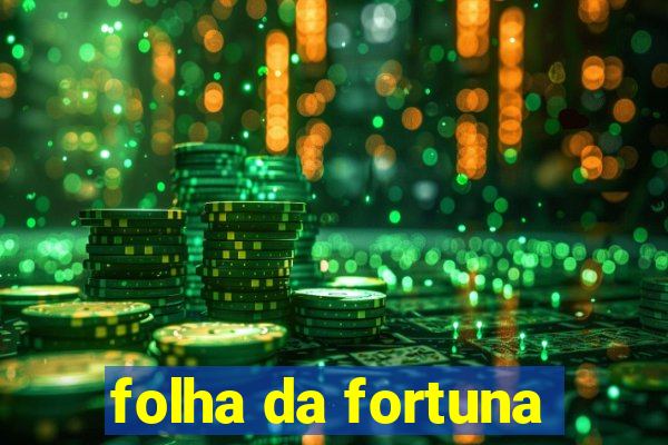 folha da fortuna