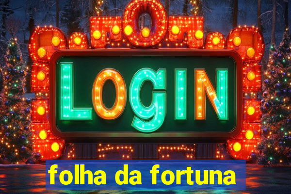 folha da fortuna