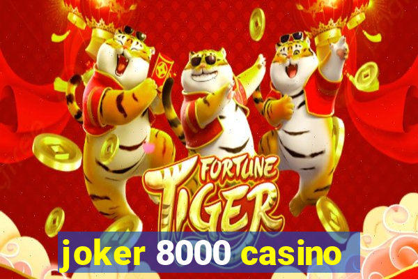 joker 8000 casino