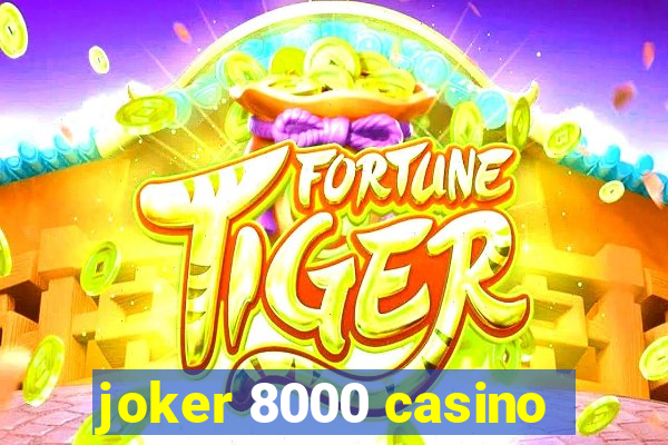 joker 8000 casino