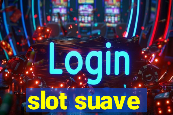 slot suave