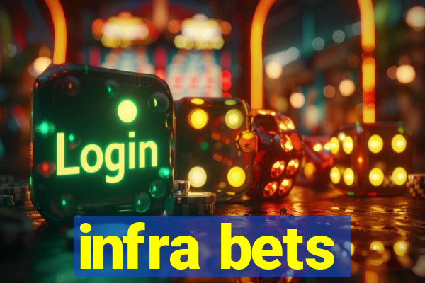 infra bets