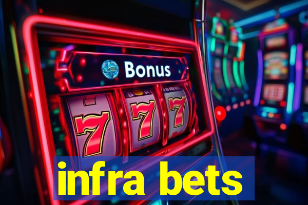 infra bets