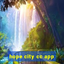 hope city cc app