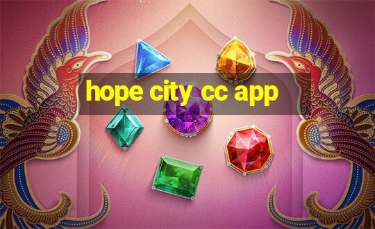 hope city cc app