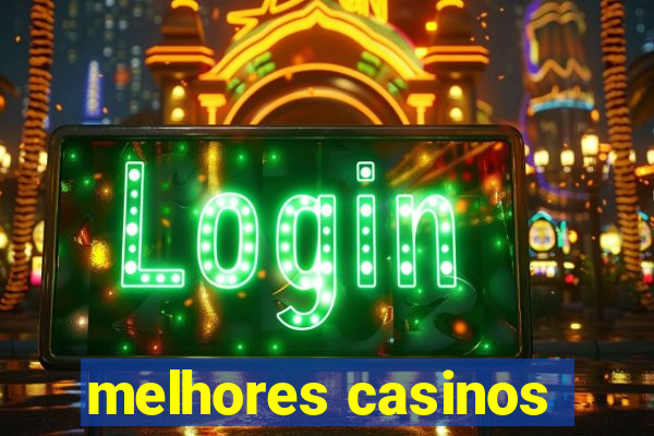 melhores casinos