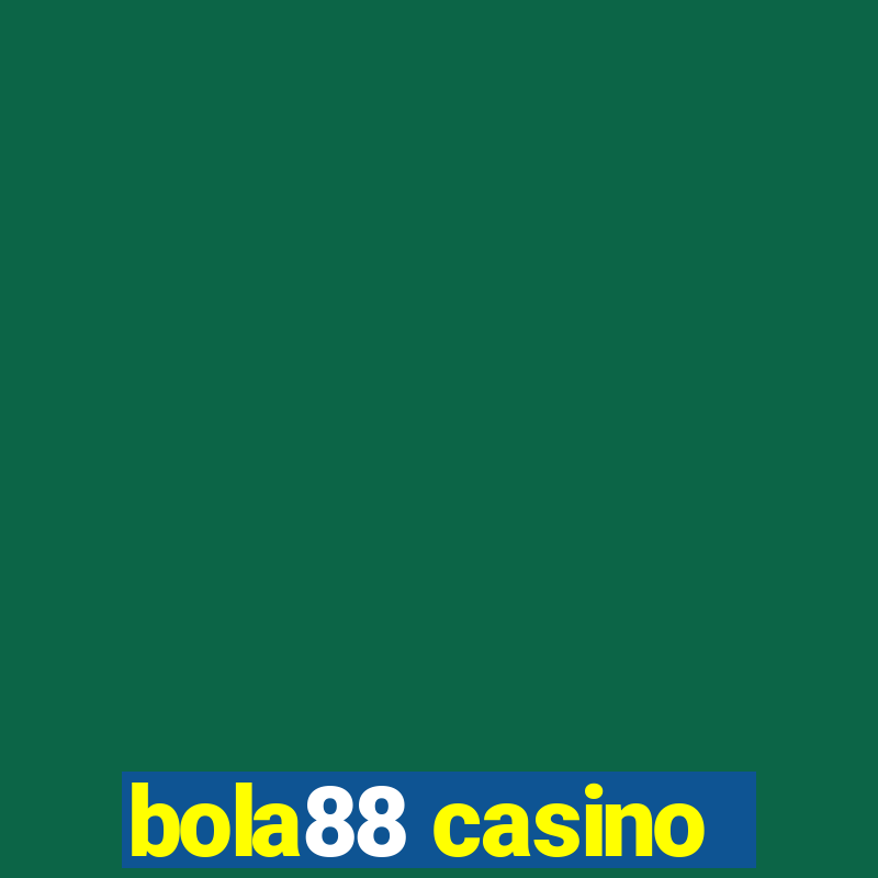 bola88 casino