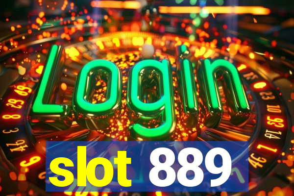 slot 889