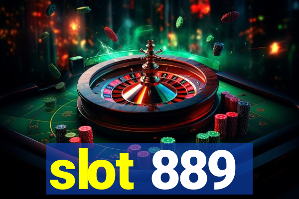 slot 889