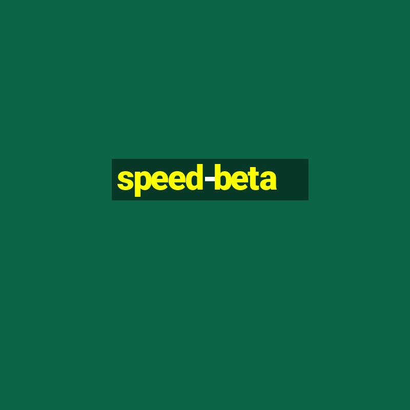 speed-beta