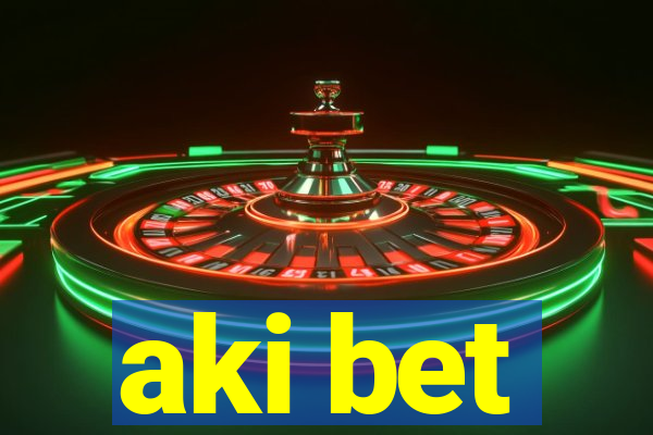 aki bet