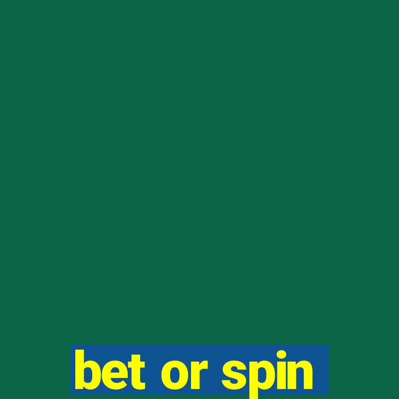 bet or spin