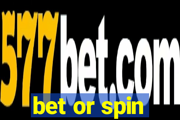 bet or spin