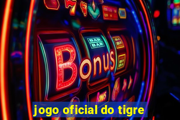 jogo oficial do tigre