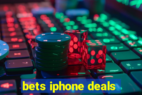 bets iphone deals